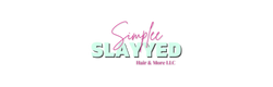 Simplee Slayyed Hair & More LLC